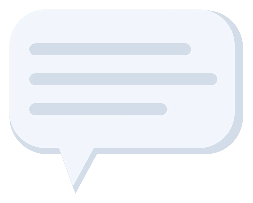 A white rounded speech bubble with a tail pointing down to the left.