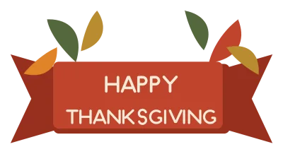 A rust ribbon banner reading Happy Thanksgiving with autumn leaves at each end.